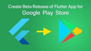 (Ep 60) Launch Flutter App on Google Play Store for Beta Testing