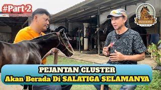 #Par2. CLUSTER Akan Menetap Di SALATIGA TEGALWATON. Bersama Joki Kuda Pacu YANI SONDAKH