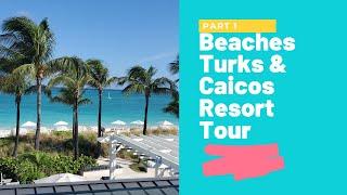 Beaches Turks & Caicos Resort Tour Part 1 