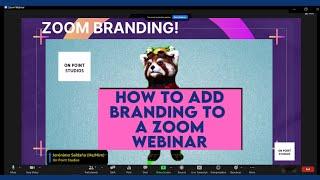 You can now add branding to your Zoom webinar!!