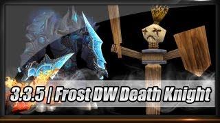 [Guide] - Death Knight - Frost Dualwield Patch 3.3.5 - Rotation / Specs / Glyphs - Full HD