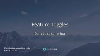 Feature Toggles: Lunch & Learn