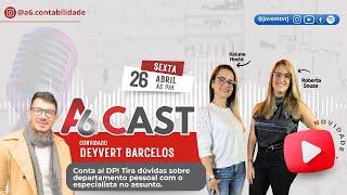 A6 Cast: Entrevista com Deyvert Barcelos- 26/04/2024