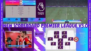 NEW SCOREBOARD PREMIER LEAGUE V3 0Football life 23 & pes21ALL PATCH COMPATIBLE