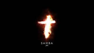 Samba  Jay  (Prod. by Jhanelle - ALLSTAR PRO)