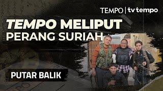 Kisah Uncle Pram Meliput Perang Suriah | Putar Balik