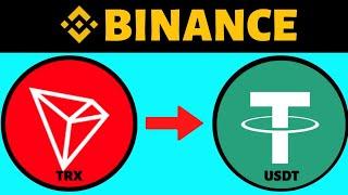 How To Convert TRX To USDT on Binance