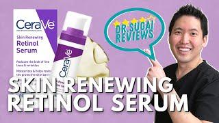 Dr. Sugai Reviews: CeraVe Skin Renewing Retinol Serum