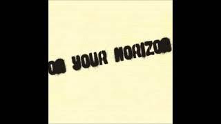 On Your Horizon - Back and Forth​... Back and Forth