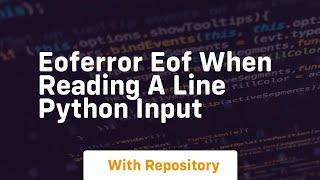 eoferror eof when reading a line python input