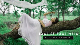 Taal Se Taal Mila | Dance Cover | Dr.Komal Khillare