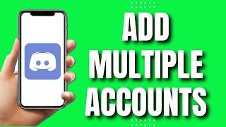 How To Add Multiple Accounts On Discord Mobile (2023)