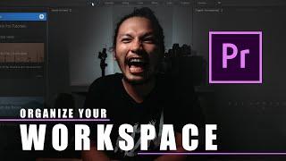 HOW TO ORGANIZE YOUR WORKSPACE IN PREMIERE PRO