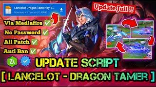 SCRIPT SKIN LANCELOT DRAGON TAMER FULL EFFECT NO PASSWORD TERBARU NEW PATCH MEDIAFIRE