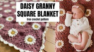 Crochet Daisy Granny Square Blanket- Free Crochet Baby Blanket Pattern