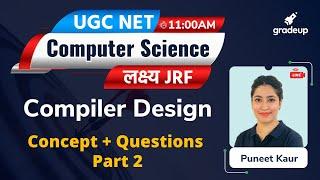 UGC NET 2021 | Questions Compiler Design Part 2 | Computer Science | Puneet Mam | Gradeup