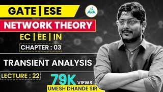 Network Theory # 22 | Transient Analysis | GATE ESE for GATE by Umesh Dhande Sir