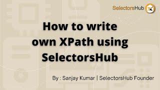 How to write own XPath using SelectorsHub? #xpathplugin