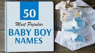 50 Most Popular Baby Boy Names