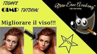 TUTORIAL GIMP - COME MIGLIORARE IL VISO - FACILISSIMOOOO