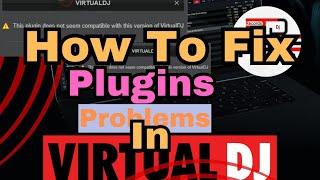 How to Fix Plugins Effects Problem that are not Working in Virtual Dj