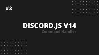 [OUTDATED] discord.js v14 - #3 command handler [no talking]