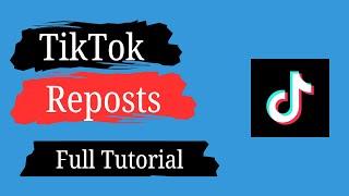 TikTok Reposts Full Tutorial