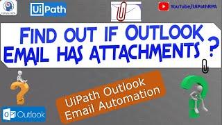 Find Out If Outlook Email has Attachments in UiPath | UiPath Email Automation | UiPathRPA