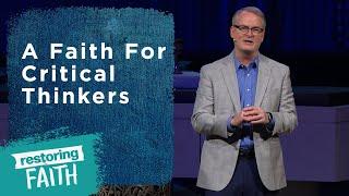 A Faith for Critical Thinkers | Rev. Adam Hamilton | Church of the Resurrection