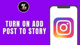 How to Turn on Add Post to Your Story on Instagram