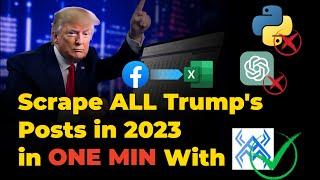 Scrape All Trump's Facebook Posts in 2023 into an Excel File in 1 MIN WITHOUT CODING!