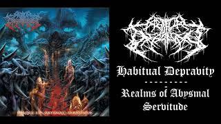  Habitual Depravity - Realms of Abysmal Servitude (2018) [Full Album] 