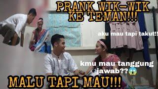 PRANK WIK-WIK KE TEMAN!!! berujung mau tapi Masih takut