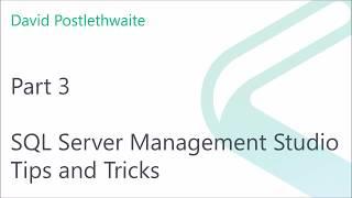 SQL Server Management Studio Tips and Tricks Part 3