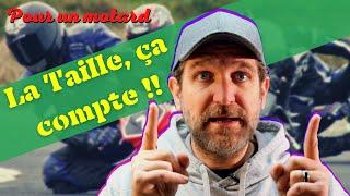 Pour un motard, la taille ça compte !!