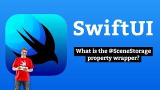 What is the @SceneStorage property wrapper? – SwiftUI