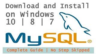 How to Download Install and Configure MySQL on Windows 10 | 8 | 7.