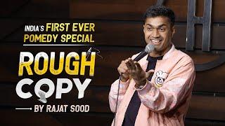 Rough Copy - India's First Ever POMEDY special - Rajat Sood