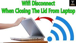 Wifi Disconnect Automatically | When Closing The Lid For Laptops