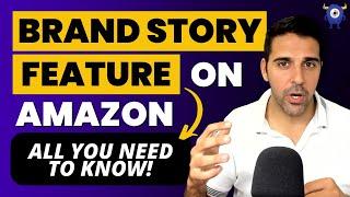 The Brand Story Feature on Amazon: All You Need to Know | Step by Step Guide