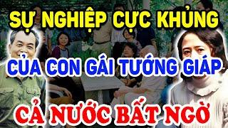 SỰ NGHIỆP KHỦNG Của Con Gái Đầu Của ĐT Võ Nguyên Giáp Khiến Cả Nước Bất Ngờ ! | Triết Lý Tinh Hoa