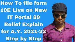 Form 10E AY 2021-22 Live Filling | Arrear Salary | Form 10E on new income tax portal |File Form 10E