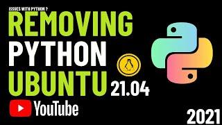 How to Remove Python from  Linux | Remove Python3 on Ubuntu 21.04 | Ubuntu Linux Python