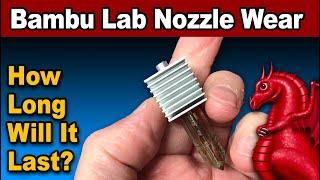 How long will your Bambu Lab nozzle last?