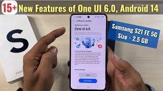 15+ New Features of One UI 6 0 in Samsung S21 FE 5G | Android 14 New Update