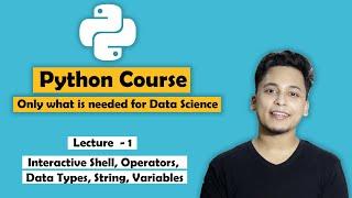 Interactive Shell, Operators, Data Types, String, Variables - Ep. 1 : Python only for Data Science