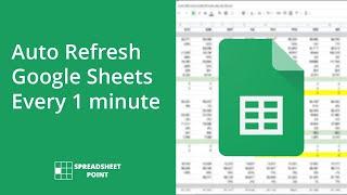 Auto Refresh Google Sheets Every 1 minute