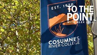 Innovating community college: Learn what changes are coming to Cosumnes River College | To The Point