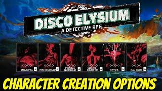 Disco Elysium - Character Creation Options