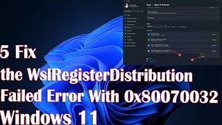 5 Fix the WslRegisterDistribution Failed Error With 0x80070032 Code